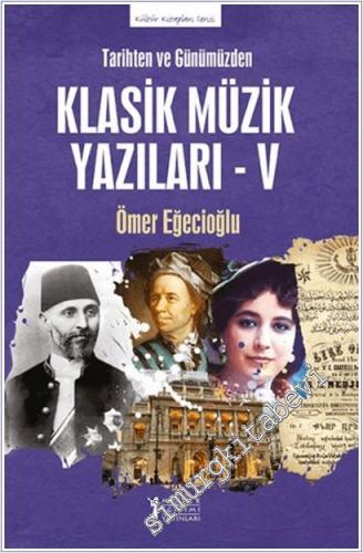 Tarihten ve Günümüzden Klasik Müzik Yazıları - 5 -        2025