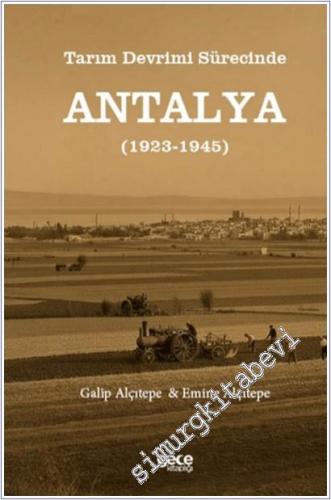 Tarım Devrimi Sürecinde Antalya (1923-1945) -        2025