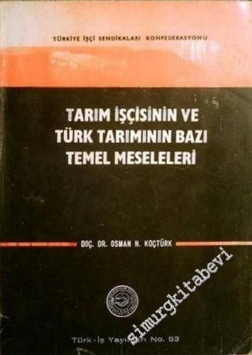 Tarım İşçisinin ve Türk Tarımının Bazı Temel Meseleleri -        1967