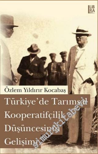 Türkiye'de Tarımsal Kooperatifçilik Düşüncesinin Gelişimi -