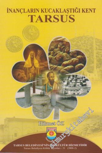 Tarsus: İnançların Kucaklaştığı Kent -