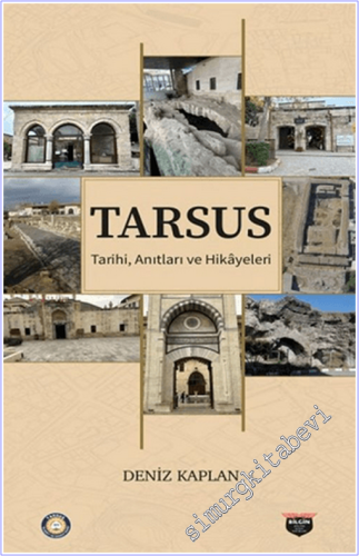 Tarsus : Tarihi Anıtları ve Hikayeleri - 2026