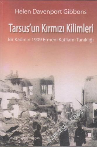 Tarsus'un Kırmızı Kilimleri: Bir Kadının 1909 Ermeni Katliamı Tanıklığı -