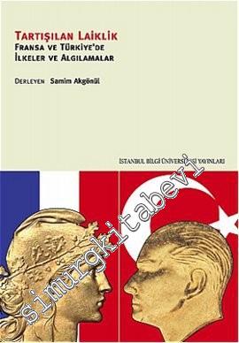 Tartışılan Laiklik: Fransa ve Türkiye'de İlkeler ve Algılamalar -
