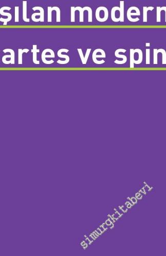 Tartışılan Modernlik: Descartes ve Spinoza -        2016