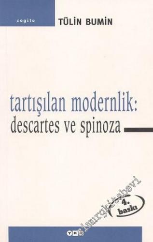 Tartışılan Modernlik: Descartes ve Spinoza -        2012