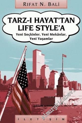 Tarz-ı Hayat'tan Life Style'a: Yeni Seçkinler, Yeni Mekânlar, Yeni Yaşamlar -        2024