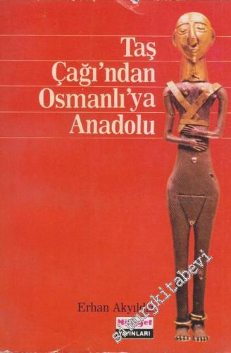 Taş Çağı'ndan Osmanlı'ya Anadolu: Yüzyıllar Boyunca Anadolu Uygarlıkları -        1984