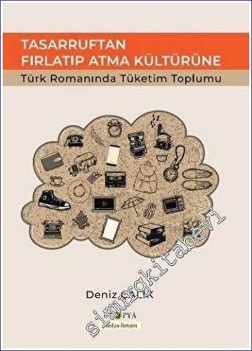Tasarruftan Fırlatıp Atma Kültürüne : Türk Romanında Tüketim Toplumu -