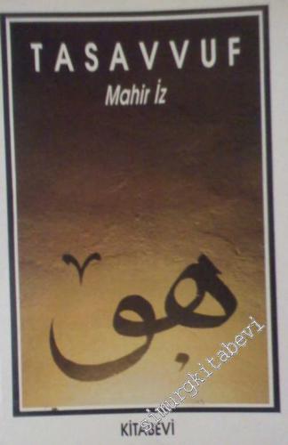 Tasavvuf : Mahiyeti, Büyükleri, Tarikatler -