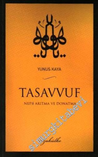 Tasavvuf: Nefsi Arıtma ve Donatma  -