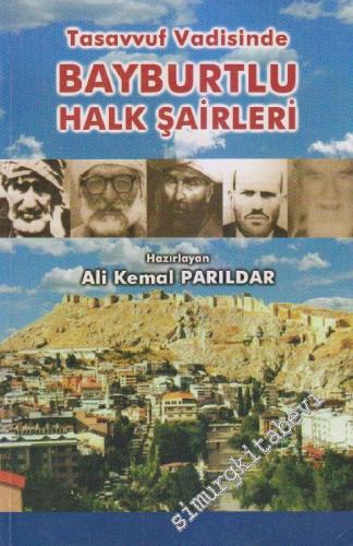 Tasavvuf Vadisinde Bayburtlu Halk Şairleri -