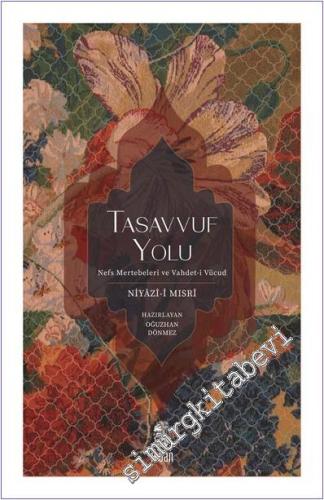 Tasavvuf Yolu: Nefs Mertebeleri ve Vahdet-i Vücud -        2025