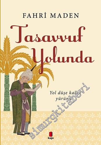 Tasavvuf Yolunda - Yol düşe kalka yürünür. -