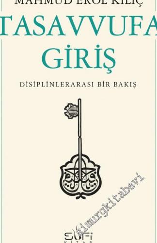 Tasavvufa Giriş: Disiplinlerarası Bir Bakış -        2024