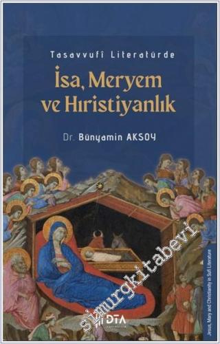 Tasavvufî Literatürde İsa - Meryem ve Hıristiyanlık -        2025
