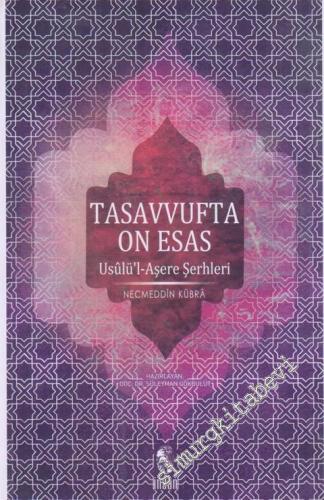 Tasavvufta On Esas : Usulü'l-Aşere Şerhleri