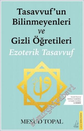Tasavvufun Bilinmeyenleri ve Gizli Öğretileri : Ezoterik Tasavvuf -        2024
