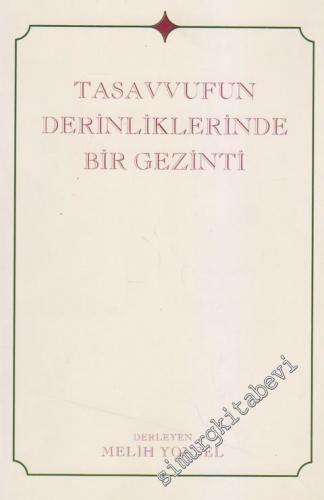 Tasavvufun Derinliklerinde Bir Gezinti -