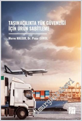 Taşımacılıkta Yük Güvenliği İçin Ürün Sabitleme -        2025