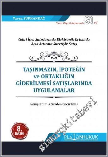 Taşınmazın İpoteğin ve Ortaklığın Giderilmesi Satışlarında Uygulamalar - Cebri İcra Satışlarında Elektronik Ortamda Açık Artırma Yoluyla Satış -        2023