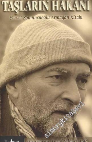 Taşların Hakanı: Servet Somuncuoğlu Armağan Kitabı -