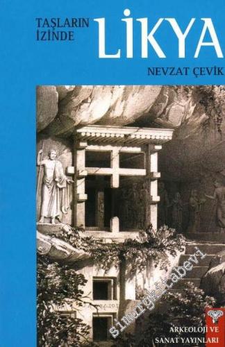 Taşların İzinde Likya: Alternatif Bir Rehber -        2012