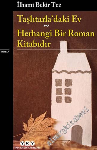Taşlıtarla'daki Ev / Herhangi Bir Roman Kitabıdır -