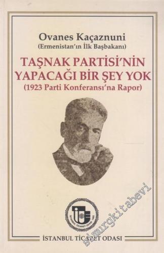 Taşnak Partisi'nin Yapacağı Bir Şey Yok ( 1923 Parti Konferansına Rapo