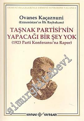 Taşnak Partisi'nin Yapacağı Bir Şey Yok: 1923 Parti Konferansına Rapor -