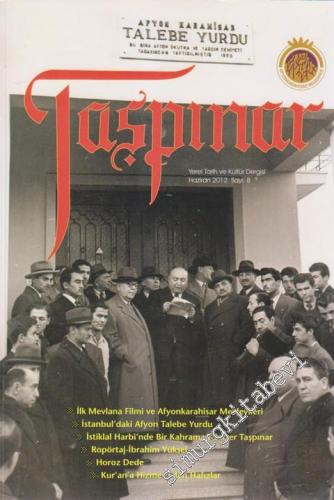 Taşpınar - Yerel Tarih ve Kültür Dergisi - Dosya: Afyon Talebe Yurdu - Sayı: 8      Haziran