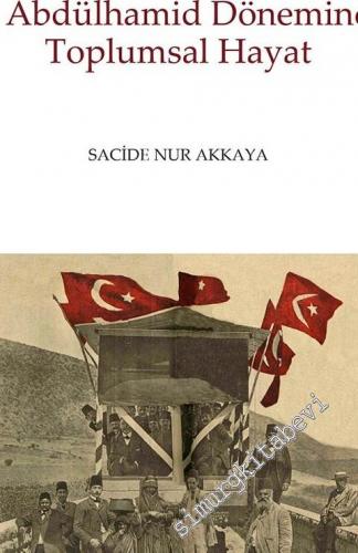 Taşra Mektupları Işığında II. Abdülhamid Döneminde Toplumsal Hayat -