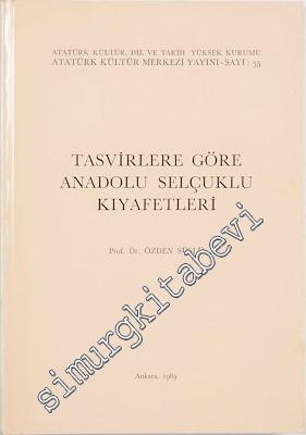 Tasvirlere Göre Anadolu Selçuklu Kıyafetleri -        1989