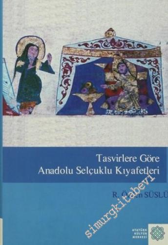 Tasvirlere Göre Anadolu Selçuklu Kıyafetleri -        2007
