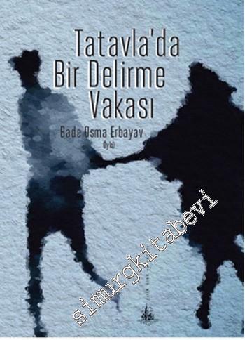 Tatavla'da Bir Delirme Vakası -