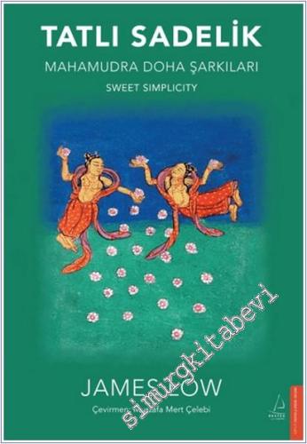 Tatlı Sadelik: Mahamudra Doha Şarkıları -        2025