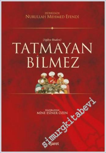 Tatmayan Bilmez - Ağdiye Risalesi -        2025