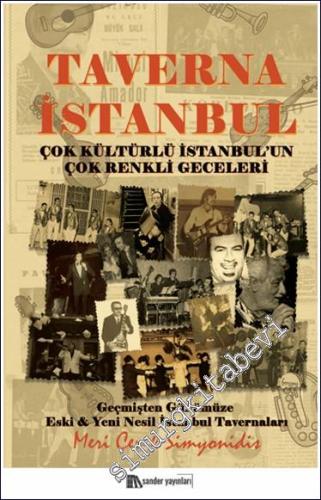 Taverna İstanbul : Çok Kültürlü İstanbul'un Çok Renkli Geceleri - Geçm