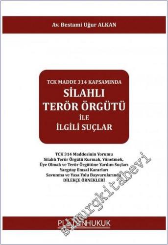 TCK Madde 314 Kapsamında Silahlı Terör Örgütü ile İlgili Suçlar -        2023