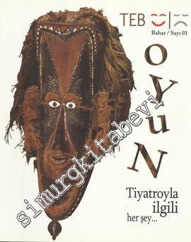 TEB Oyun Dergisi - Tiyatro İle İlgili Her Şey - Sayı: 01