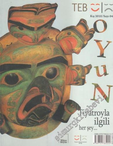 TEB Oyun Dergisi - Tiyatro İle İlgili Her Şey - Sayı: 04      Kış