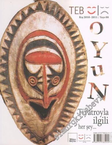 TEB Oyun Dergisi - Tiyatro İle İlgili Her Şey - Sayı: 08      Kış