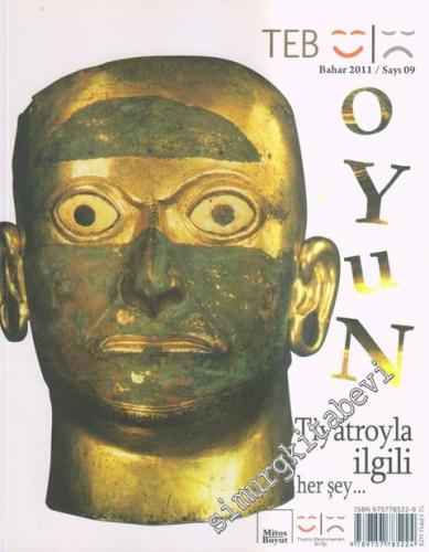 TEB Oyun Dergisi - Tiyatro İle İlgili Her Şey - Sayı: 09      Bahar