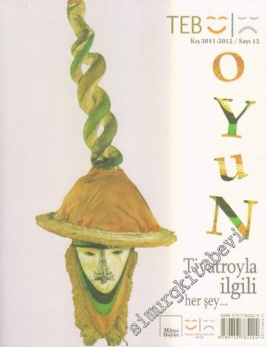 TEB Oyun Dergisi - Tiyatro İle İlgili Her Şey - Sayı: 12      Kış