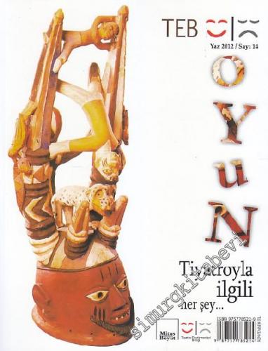 TEB Oyun Dergisi - Tiyatro İle İlgili Her Şey - Sayı: 14      Yaz
