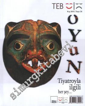 TEB Oyun Dergisi - Tiyatro İle İlgili Her Şey - Sayı: 24      Kış