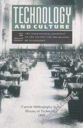 Technology And Culture - The International Quarterly Of The Society For The History Of Technology  - Volume: 43 - Supplement      April