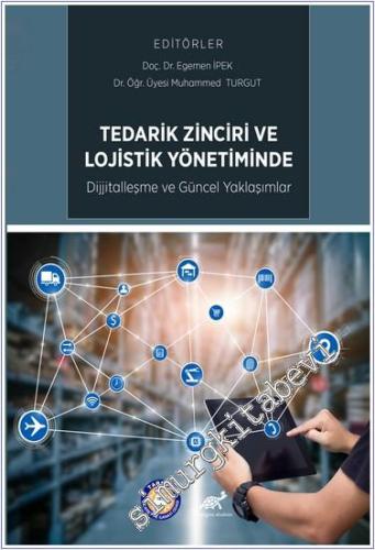 Tedarik Zinciri ve Lojistik Yönetiminde Dijitalleşme ve Güncel Uygulamalar -        2024