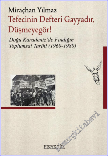 Tefecinin Defteri Gayyadır Düşmeyegör - Doğu Karadeniz'de Fındığın Toplumsal Tarihi (1960 - 1980) -        2026