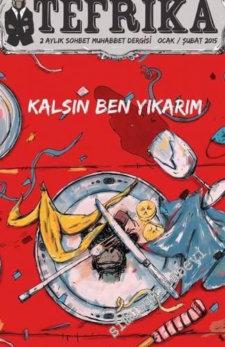 Tefrika İki Aylık Sohbet Muhabbet Dergisi - Kalsın Ben Yıkarım - Sayı: 6      Ocak - Şubat